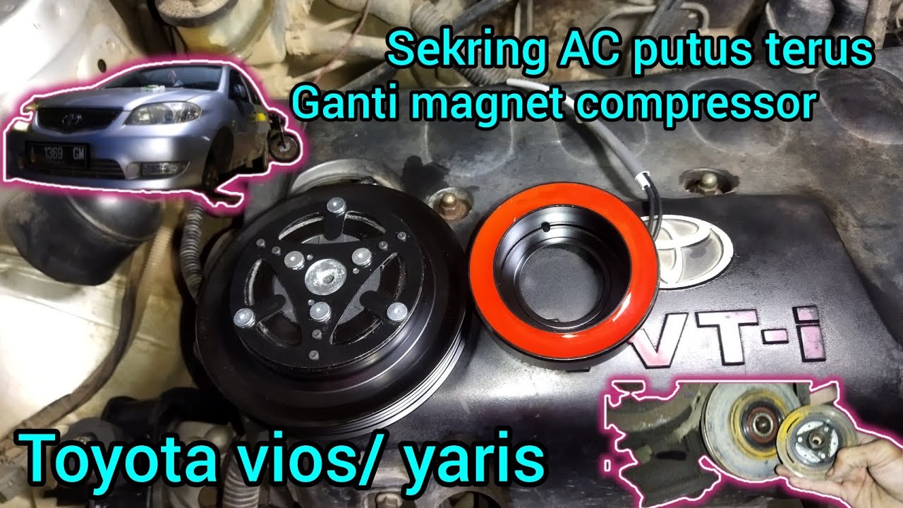 SEKRING AC PUTUS TERUS, TOYOTA VIOS/YARIS, GANTI MAGNET COMPRESSOR, MAGNET CLUTCH COMPRESSOR