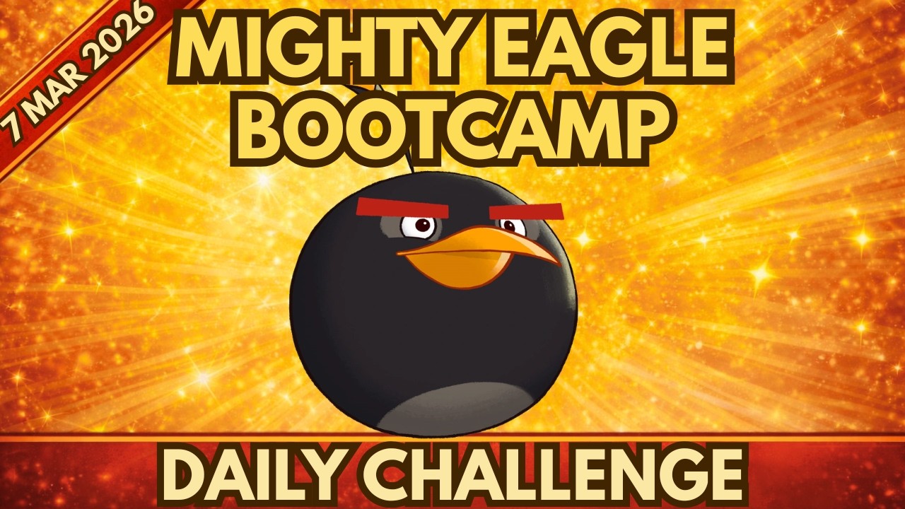 Angry Birds 2 - Mighty Eagle Bootcamp Today - 7 MAR 2026 - MEBC + Daily Challenge