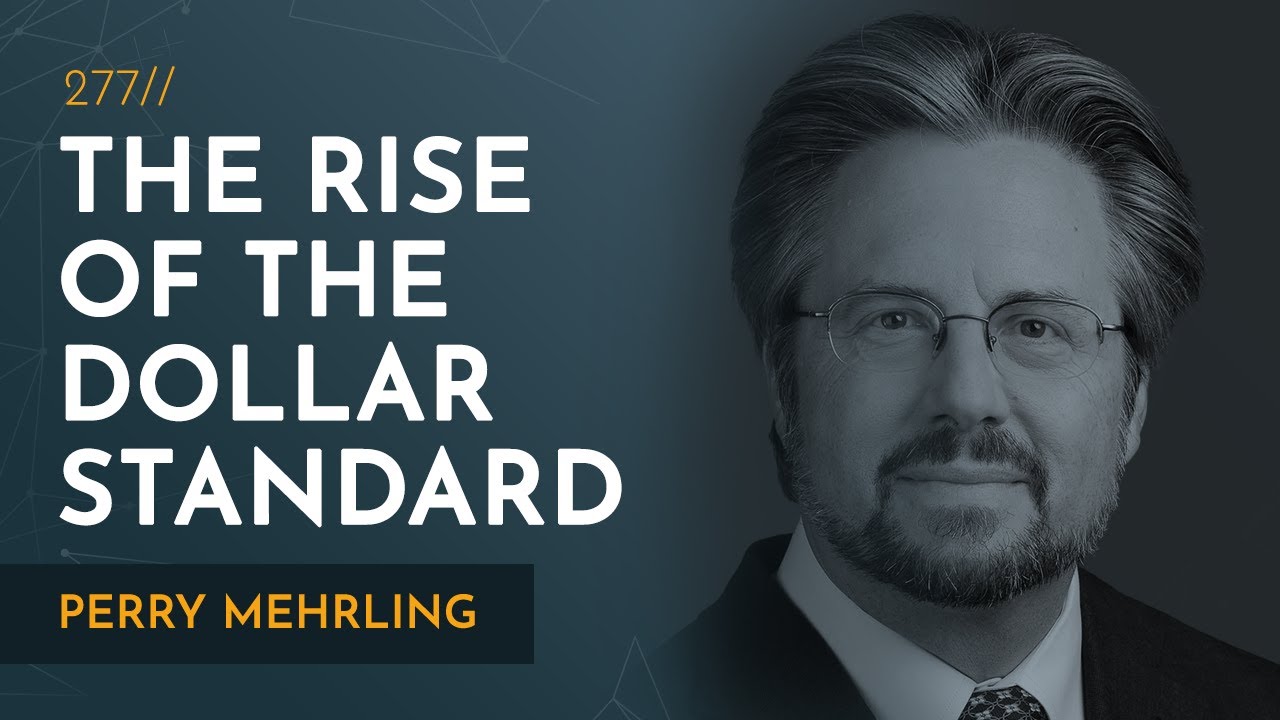 The Rise of the Global Dollar System | Perry Mehrling