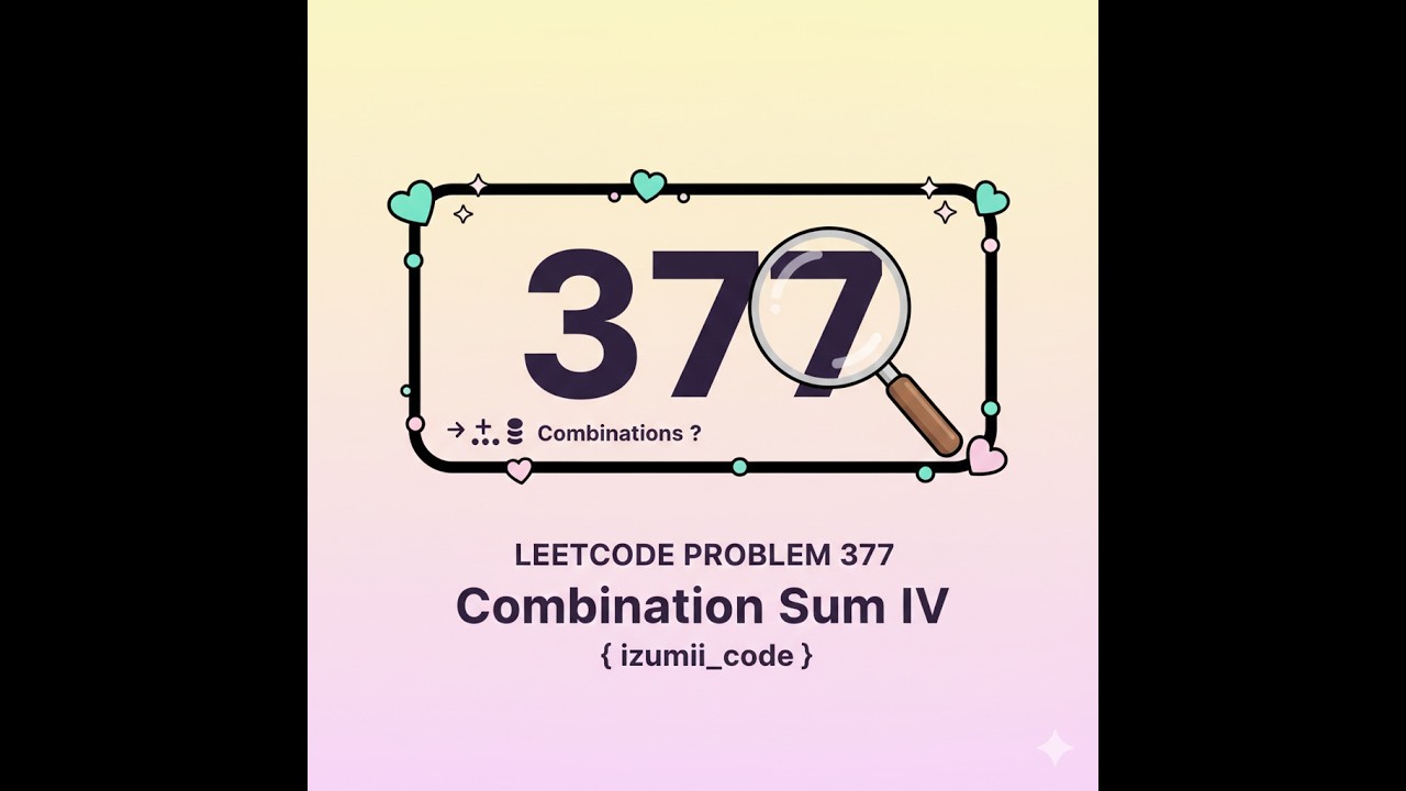 Leetcode 377 – Combination Sum IV | Recursion → Memoization → Tabulation