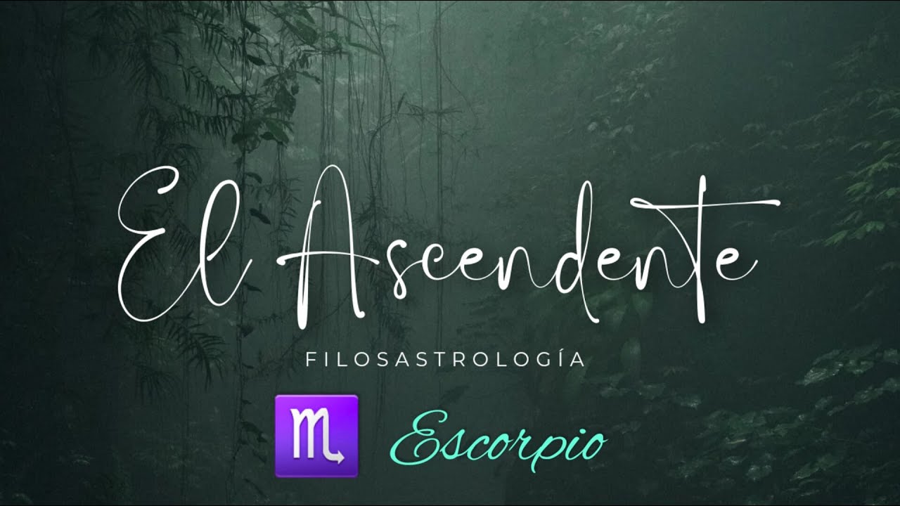 ¿COMO VIVIR EL ASCENDENTE  EN ESCORPIO?