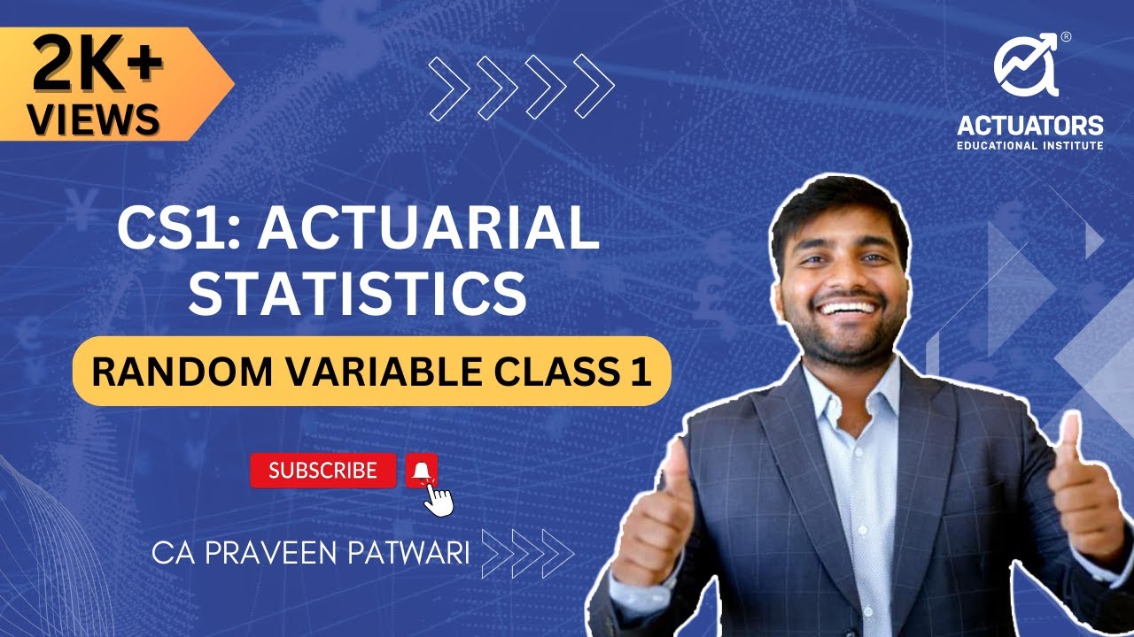 CS1: Actuarial Statistics 2023 | Random Variable Class 1 | By CA Praveen Patwari | IFoA | IAI