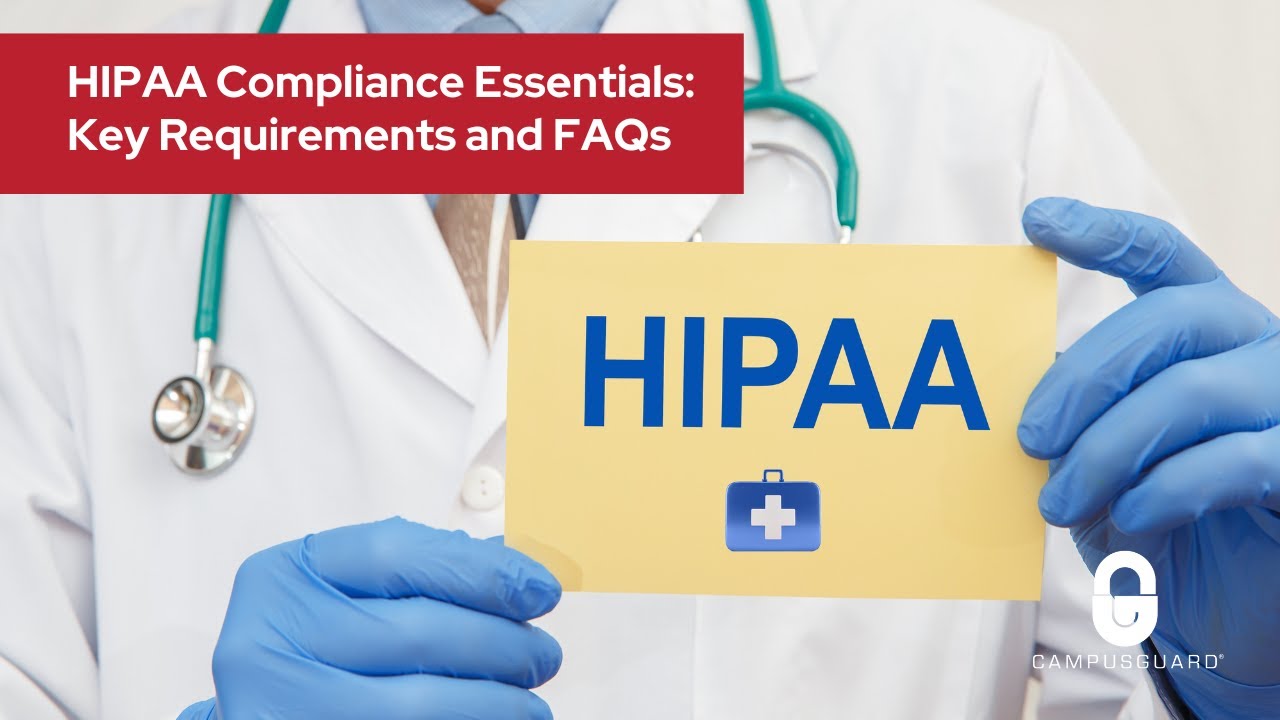 HIPAA Compliance Essentials: Key Requirements and FAQs