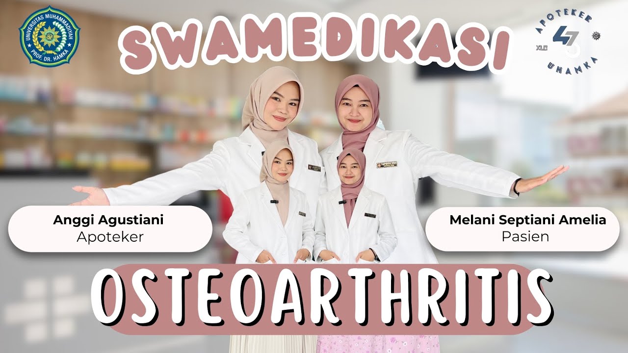 SWAMEDIKASI OBAT OSTHEOARTHIRITS| APOTEKER UHAMKA 43 | KELAS B