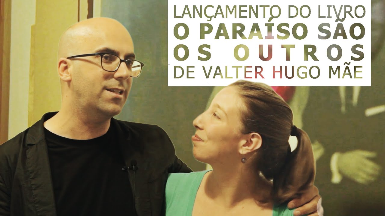 [Reportagem] Lançamento O Paraíso São Os Outros - Valter Hugo Mãe