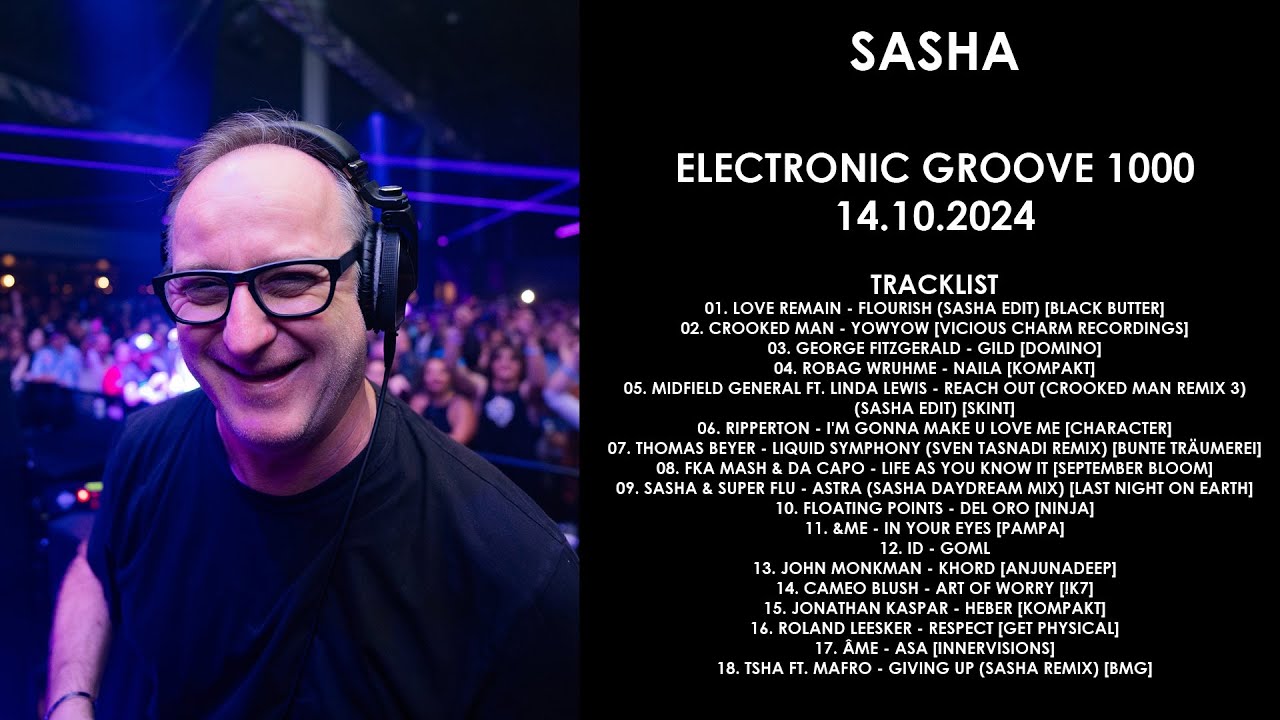 SASHA (UK) @ Electronic Groove 1000 14.10.2024