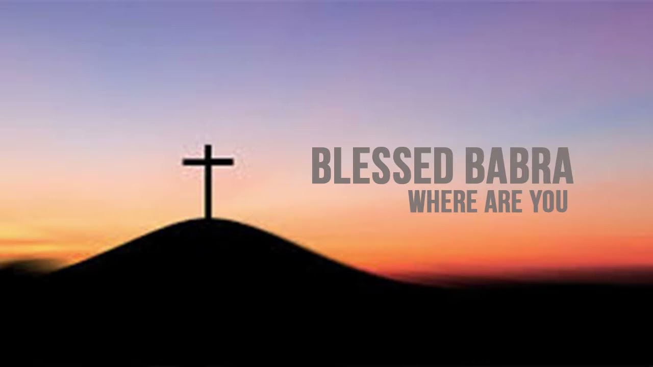 Blessed Babra - Where Are You (Official Audio)