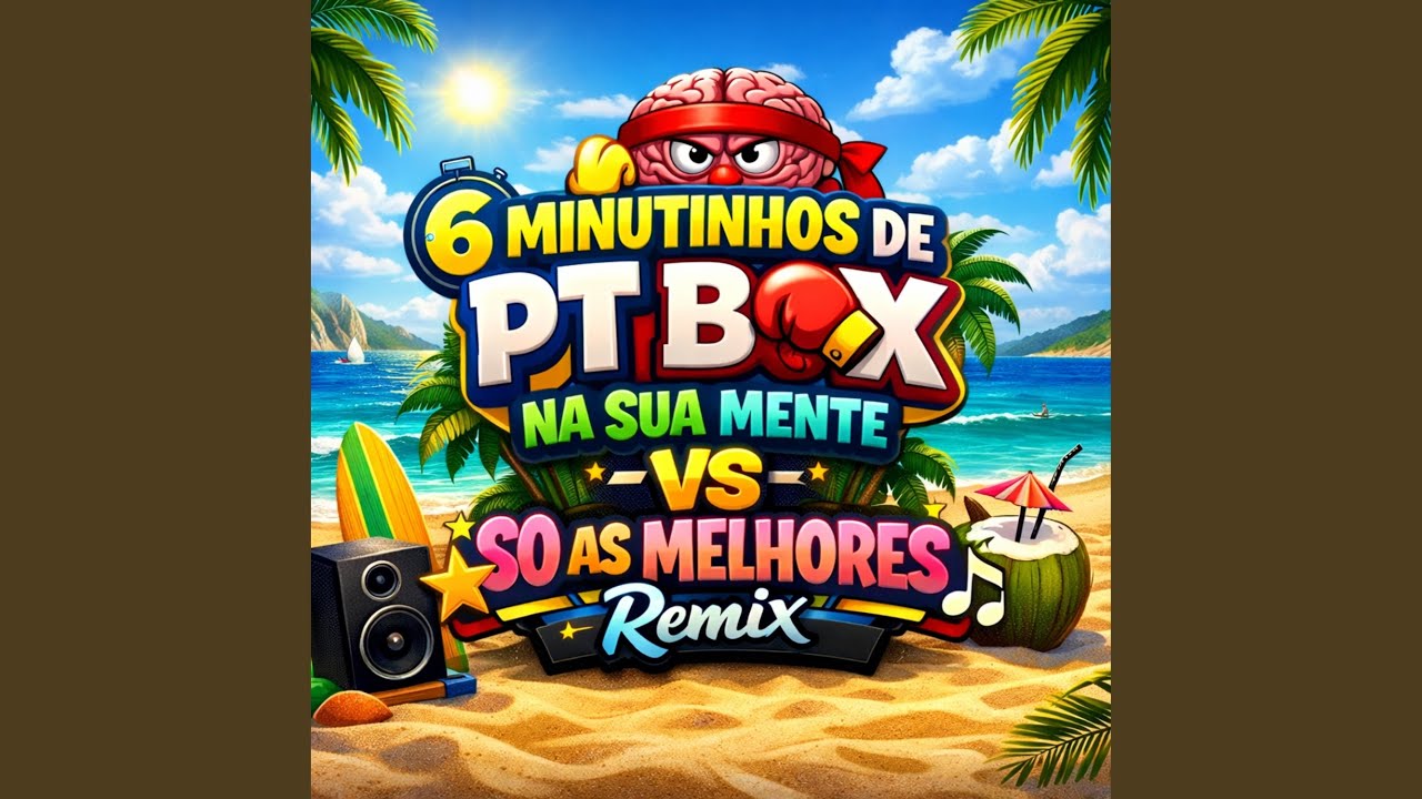 6 MINUTINHOS DE PT BOX NA SUA MENTE VS SO AS MELHORES (Remix)