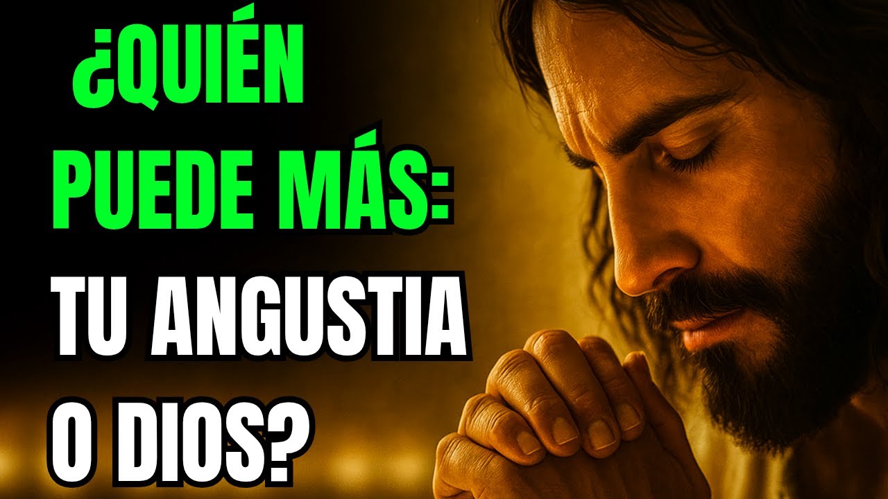 ✨ ¿QUIÉN PUEDE MÁS: TU ANGUSTIA O EL DIOS QUE ROMPE CADENAS? ✨