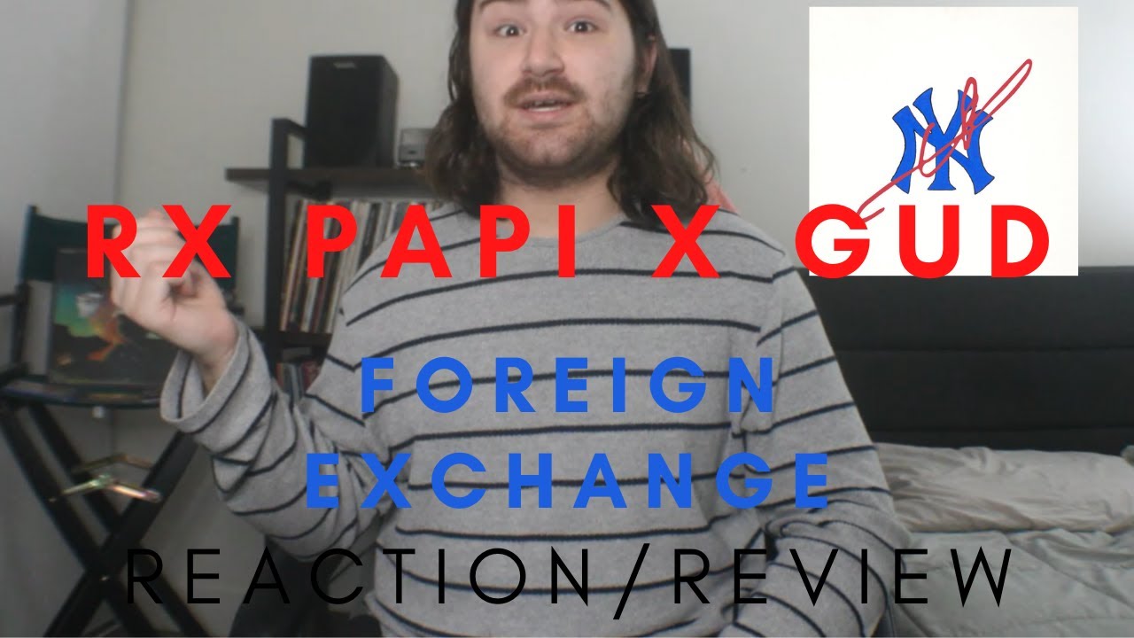 Rx Papi & Gud -Foreign Exchange REACTION/REVIEW