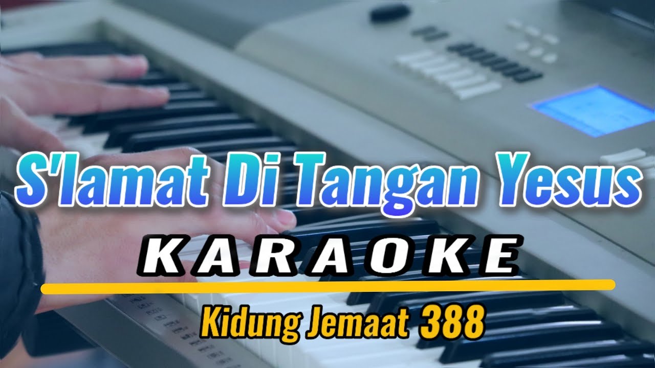 S'lamat Di Tangan Yesus Karaoke Rohani - Kidung Jemaat 388