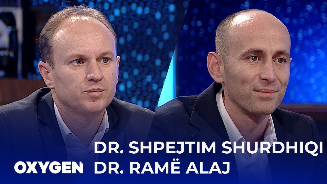 OXYGEN Pjesa 1 - Dr. Shpejtim Shurdhiqi dhe Dr. Ramë Alaj 07.12.2024