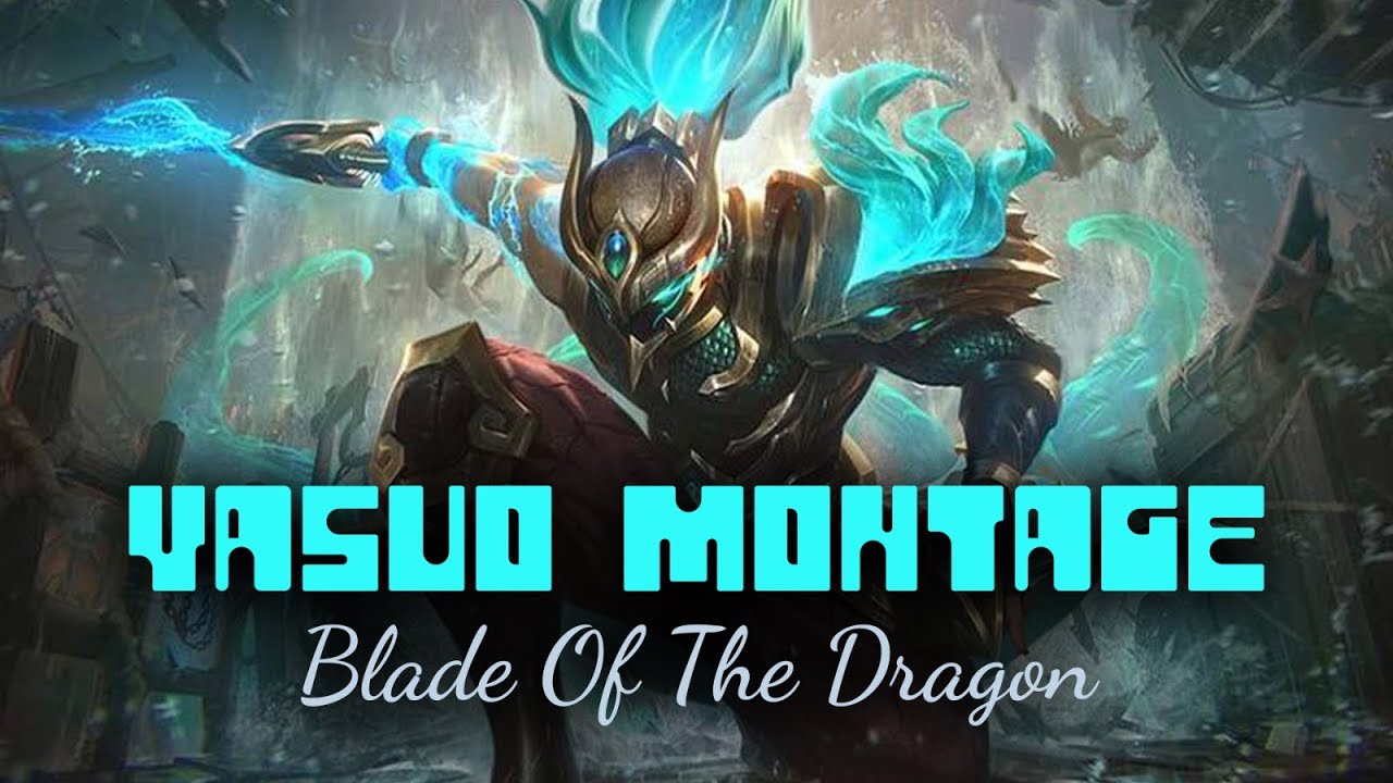 blade of the dragon - yasuo montage crazy 1 v 3