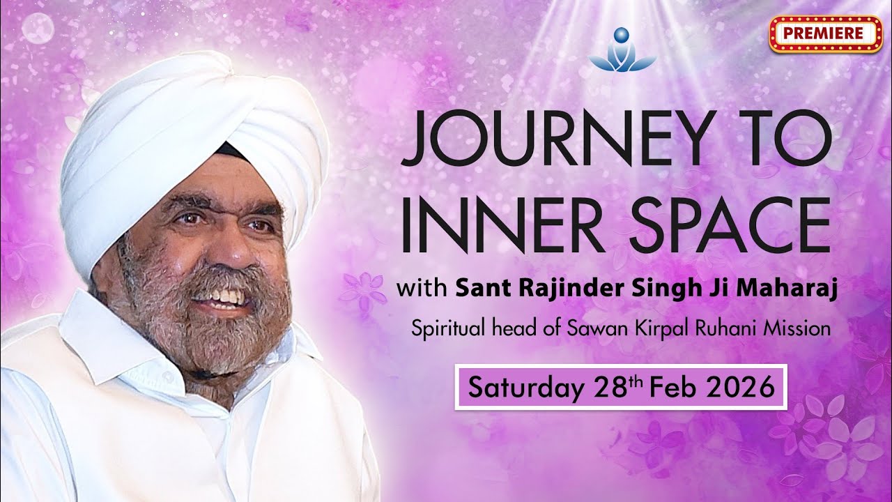 Journey to Inner Space - Sant Rajinder Singh Ji Maharaj (Feb 28, 2026)