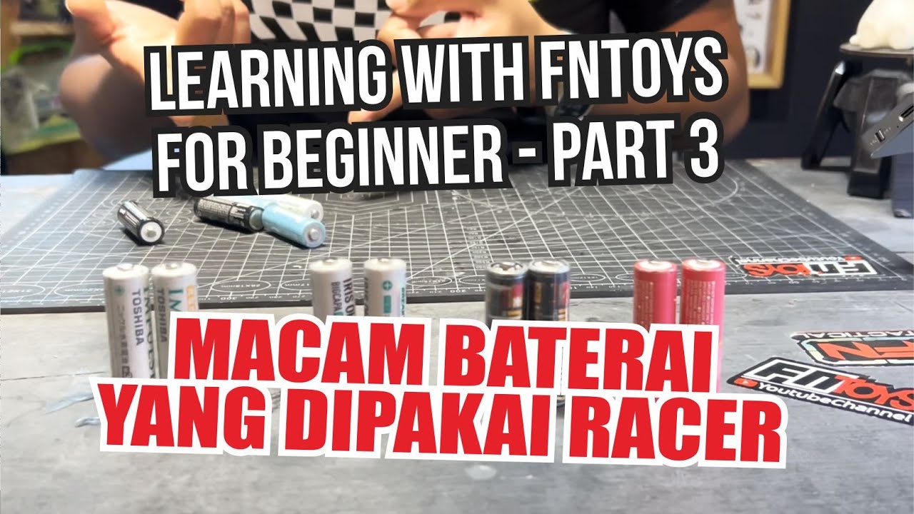 Learning With FNToys Part 3   Macam Baterai yang Biasa Dipakai Pembalap