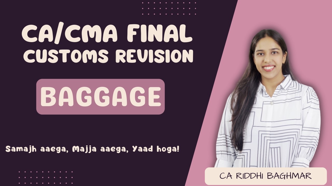 CA/CMA FINAL IDT - Baggage - Customs Revision