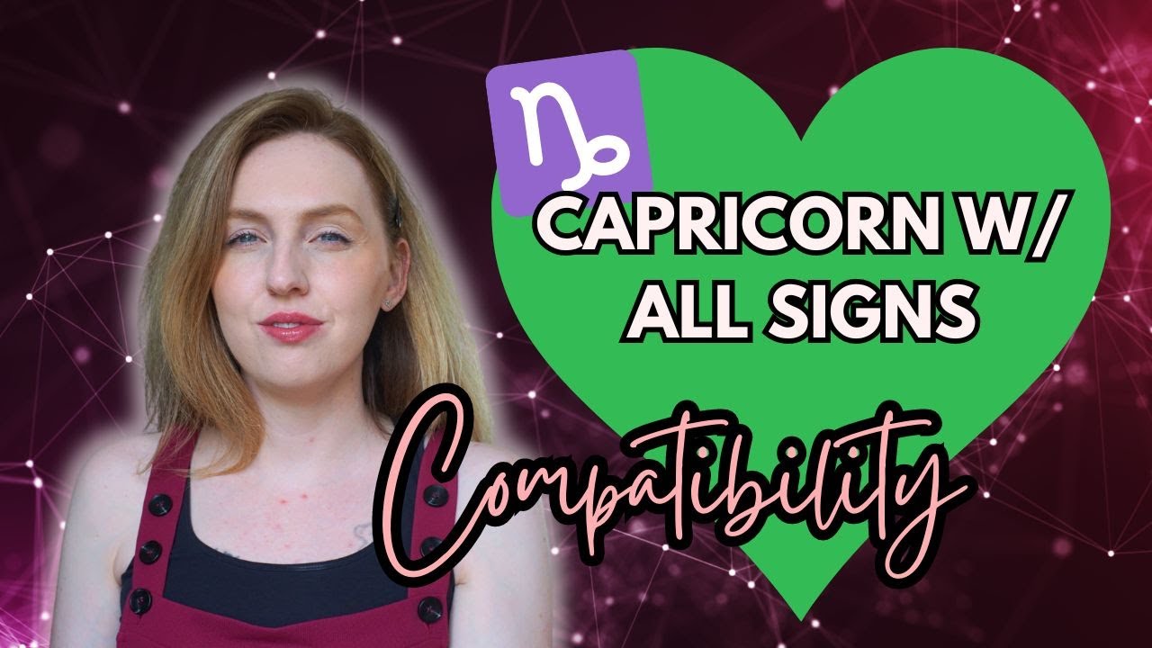 Capricorn Relationships: Compatibility with All 12 Zodiac Signs!