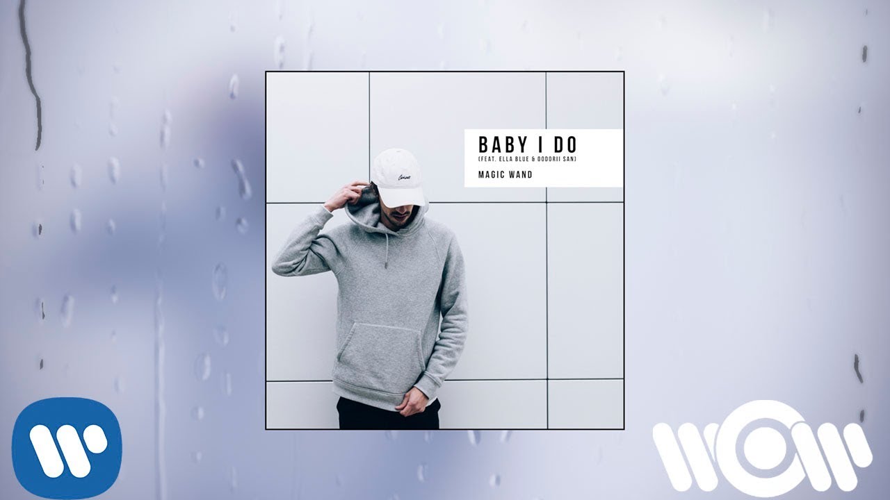 Magic Wand - Baby I Do (feat. Ella Blue & Oodorii San) | Official Audio