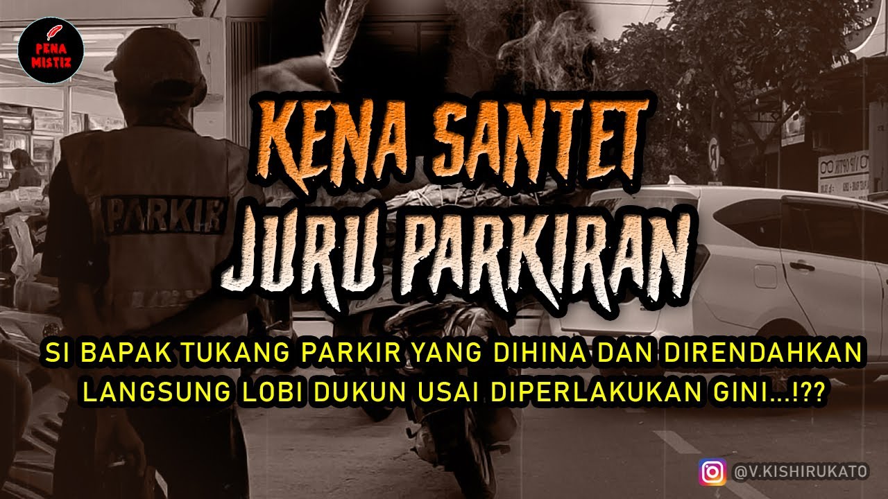 Kena Santet Juru Parkir ❗️ Dendam Seorang Tukang Parkir Yang Dihina ❗️