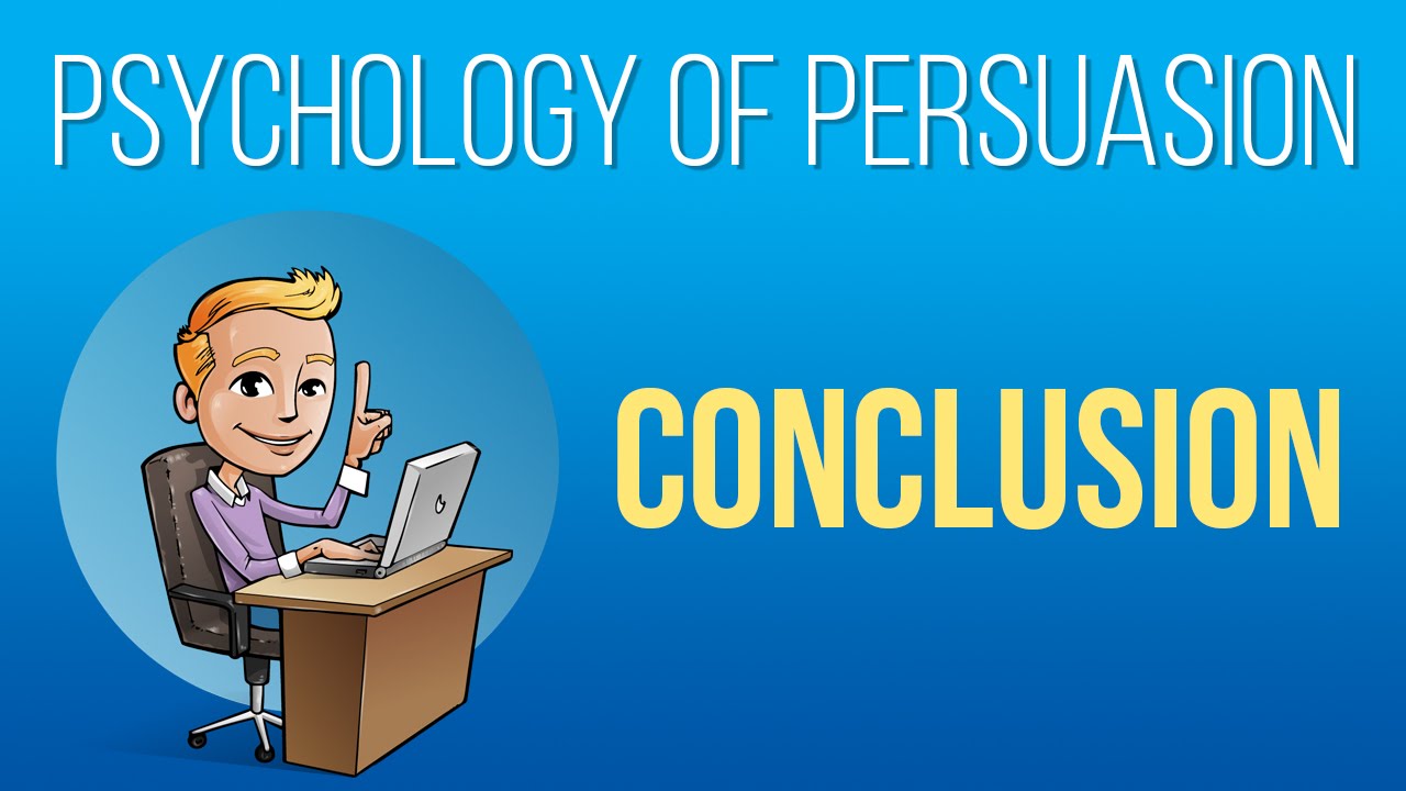 Persuasion Psychology: Conclusions
