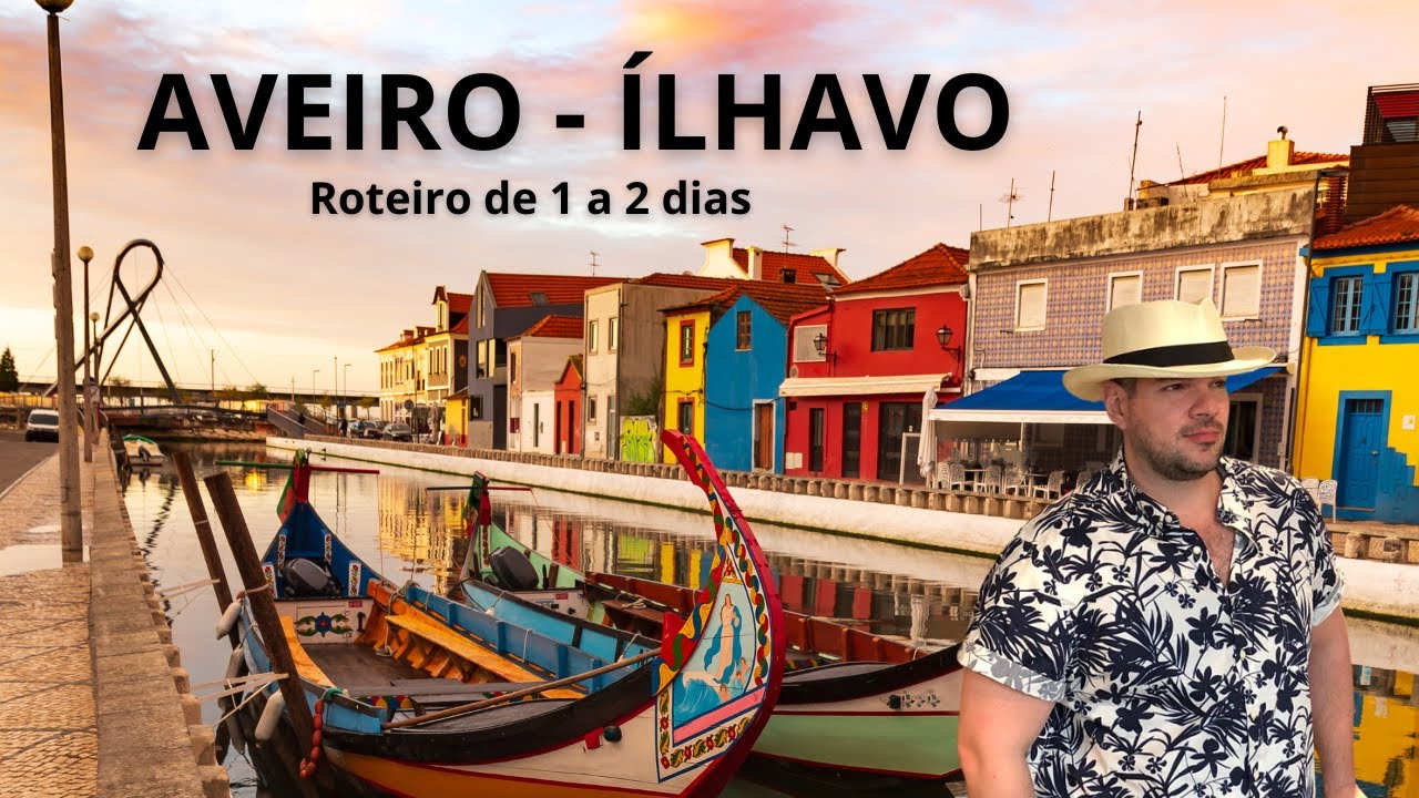 Ilhavo e Aveiro - Portugal. Roteiro de 1 ou 2 dias