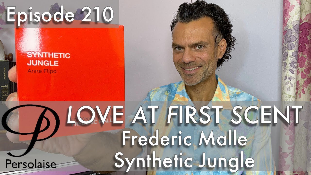 Frederic Malle Synthetic Jungle perfume review on Persolaise Love At First Scent episode 210