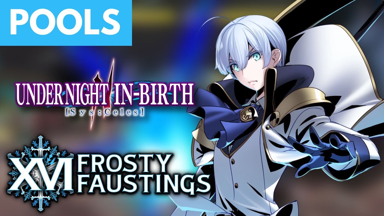 Frosty Faustings XVI 2024 UNI2 Pools D & E (Merkava Waldstein Hilda Londrekia) Under Night In Birth