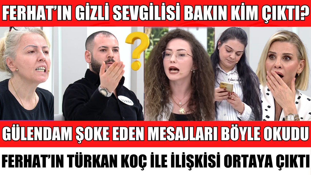 ESRA EROL’DA FERHAT’IN GİZLİ SEVGİLİSİ BAKIN KİM ÇIKTI GÜLENDAM ŞOK OLDU TÜRKAN KOÇ İLE MESAJLAŞMIŞ