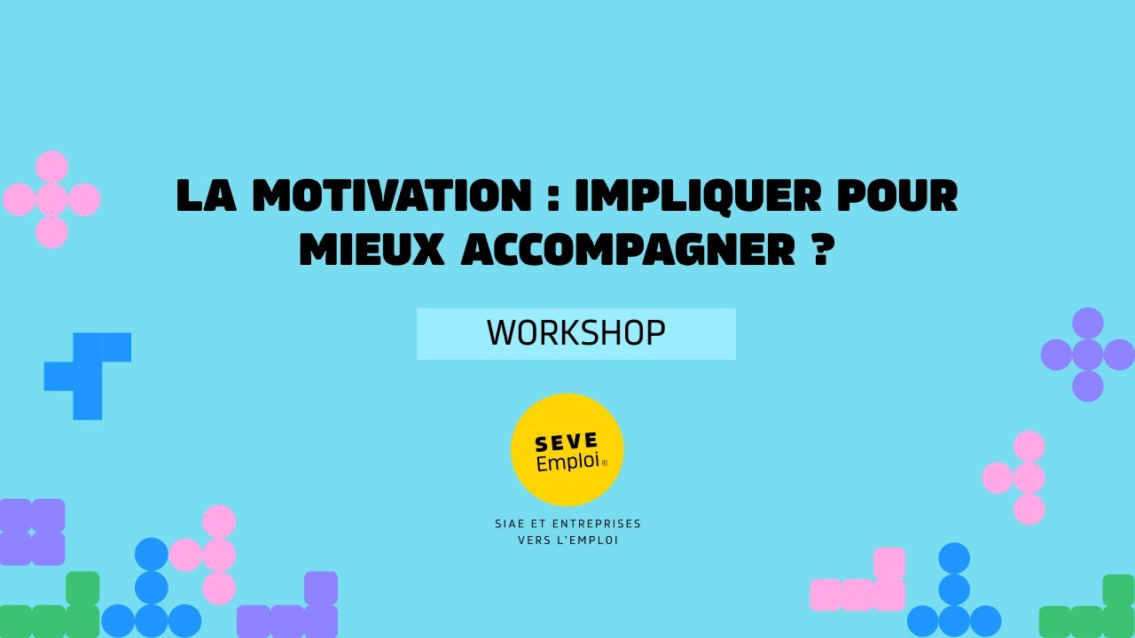 [Workshop] La motivation : impliquer pour mieux accompagner ?