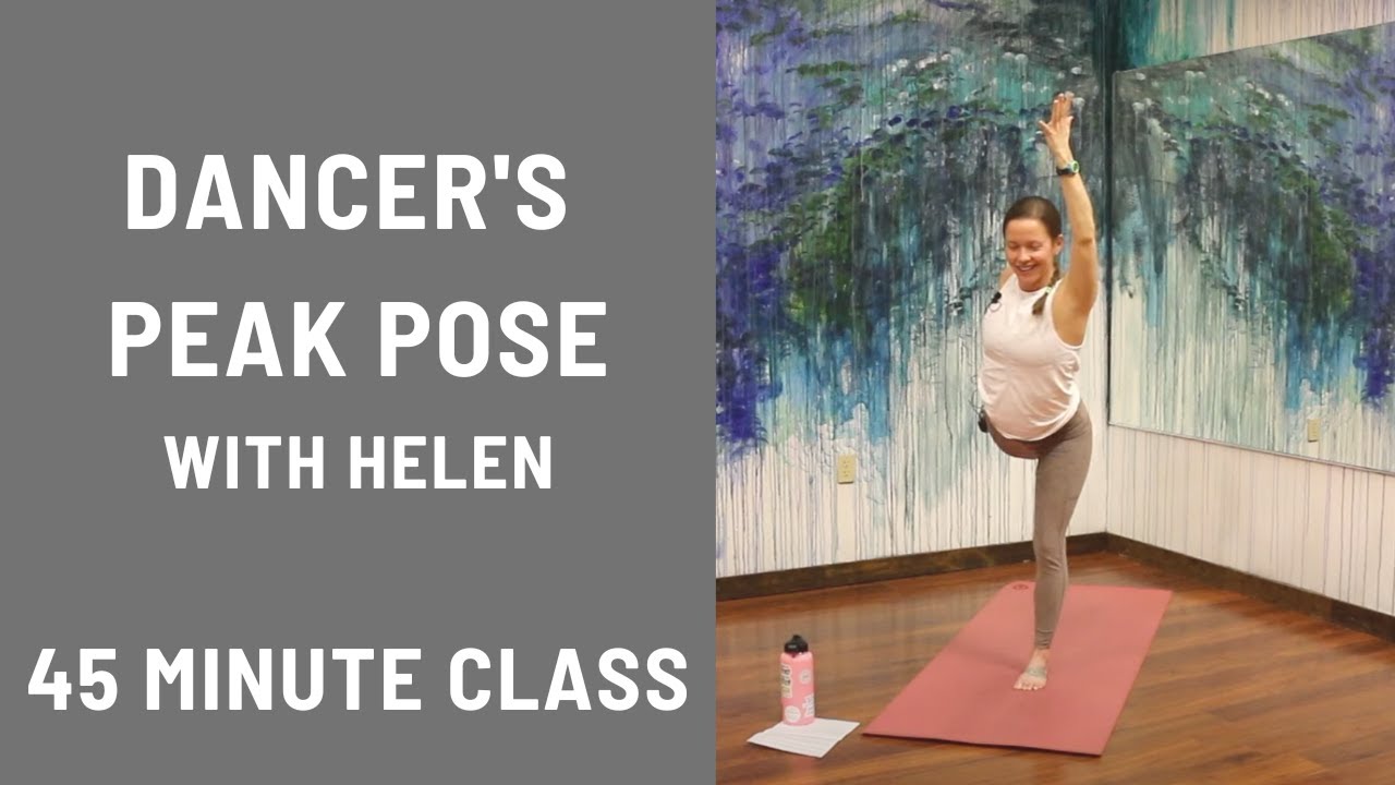 45 Minute Yoga Class - Dancer’s Peak Pose