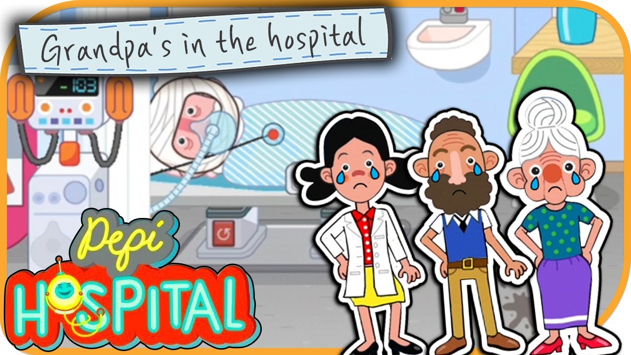 Granfa's in hospital | Pepi Hospital #45 | Pepi Play | Pretend Play | Fun Mobile Game | HayDay