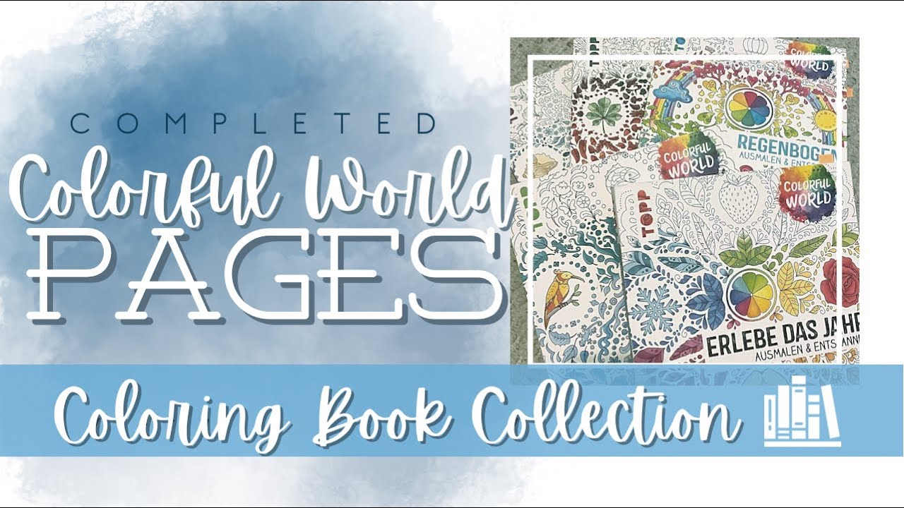 Completed Pages: Colorful World & Colorful Moments books (featuring Ursula Schwab)