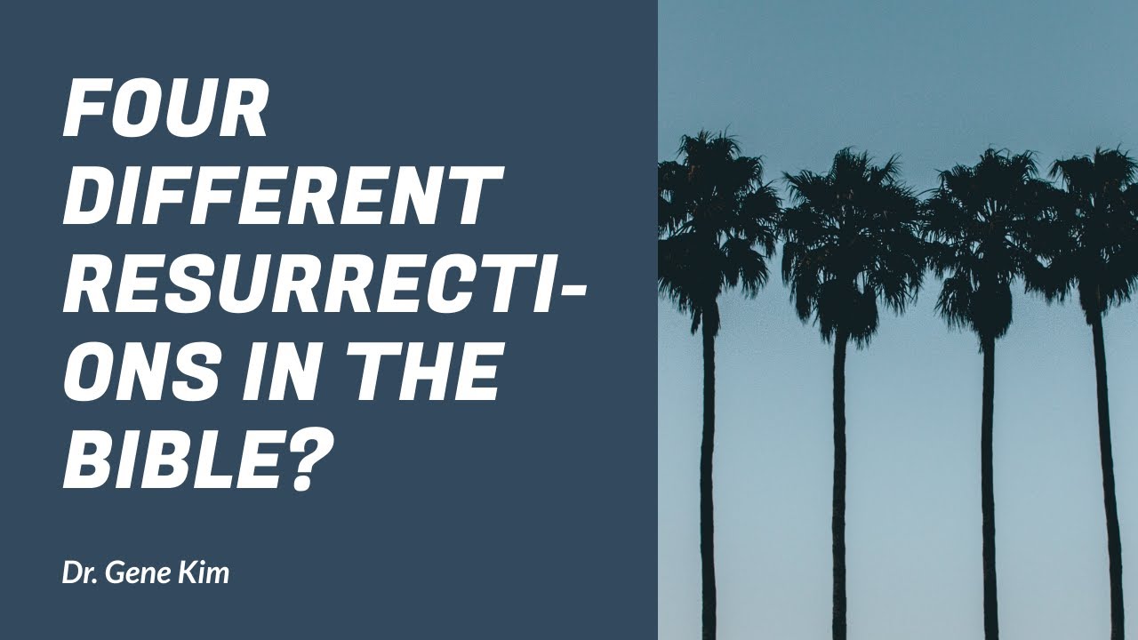 Four Different Resurrections in the Bible?