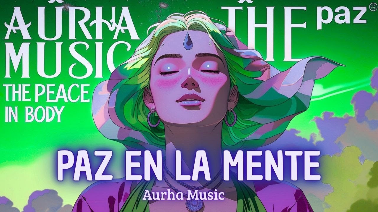 Aurh&alpha; - Paz en mi mente (Musica Oficial) - Canci&oacute;n original de meditaci&oacute;n, mantra y m&uacute;sica chill ✨