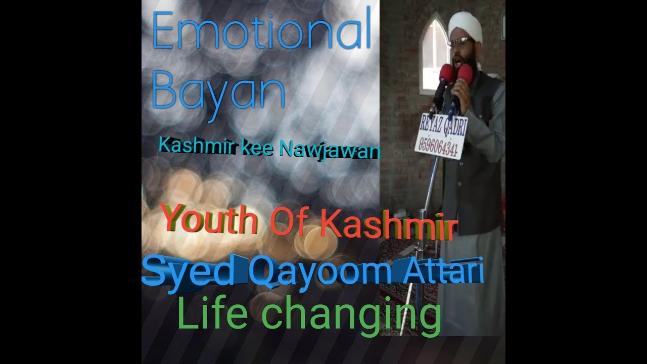 Moulana Syed qayoom Attari| Ramzan bayan||Kashmir kee Navjawan ||  life changing bayan