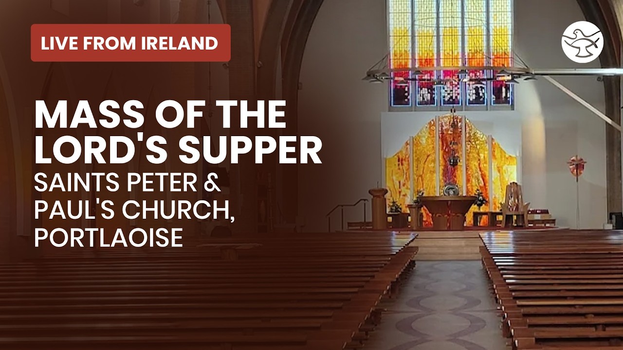 Mass of The Lord's Supper | Saints Peter & Paul's Church, Portlaoise | Live from Ireland