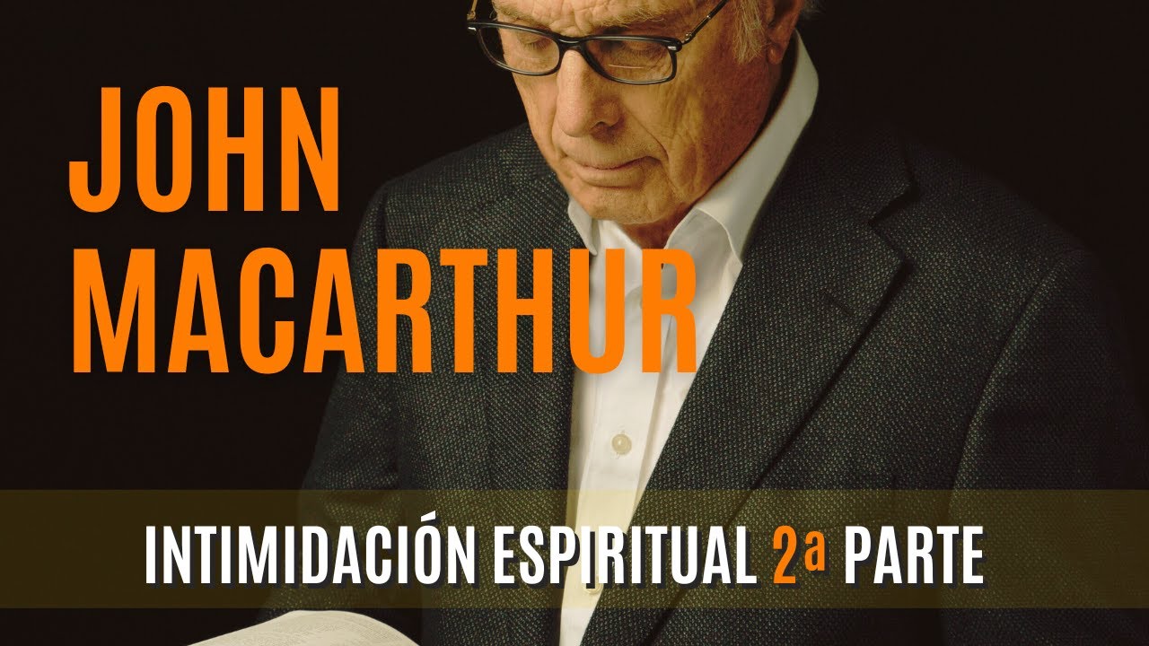 Intimidación espiritual 2ª Parte - John MacArthur- 12/09/1976