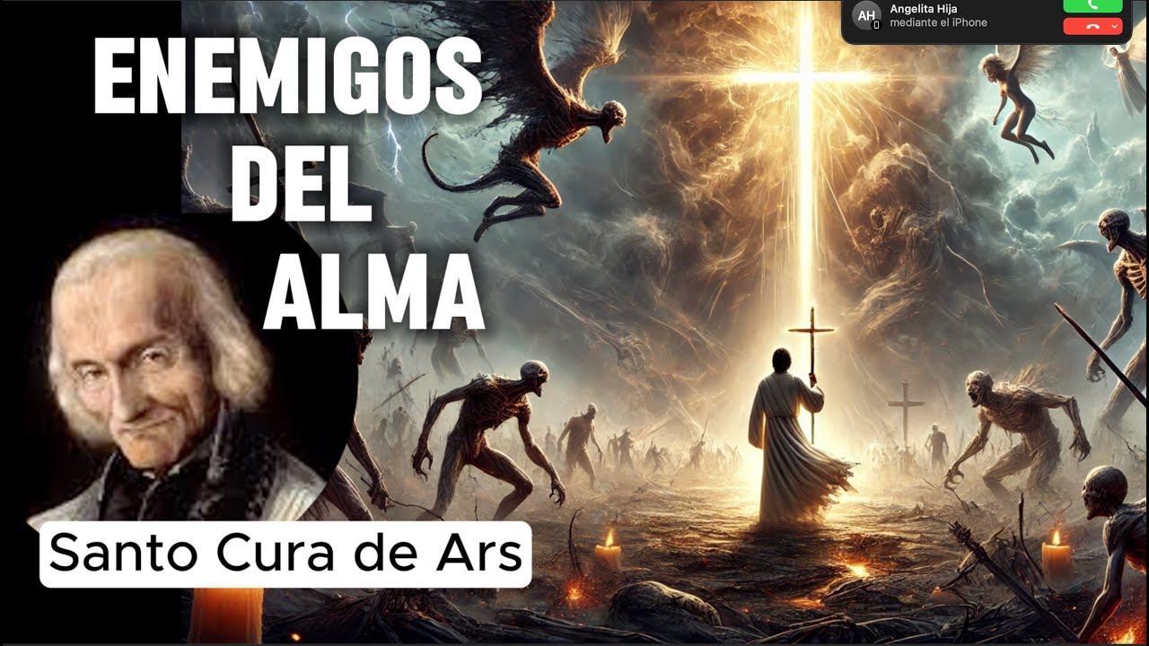 Santo Cura de Ars. Los Enemigos del Alma.