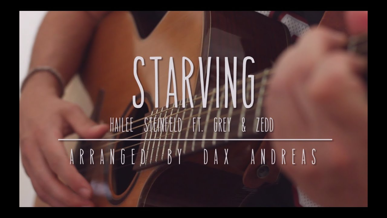 Starving - Hailee Steinfeld & Grey Feat. Zedd // Fingerstyle Guitar Cover - Dax Andreas