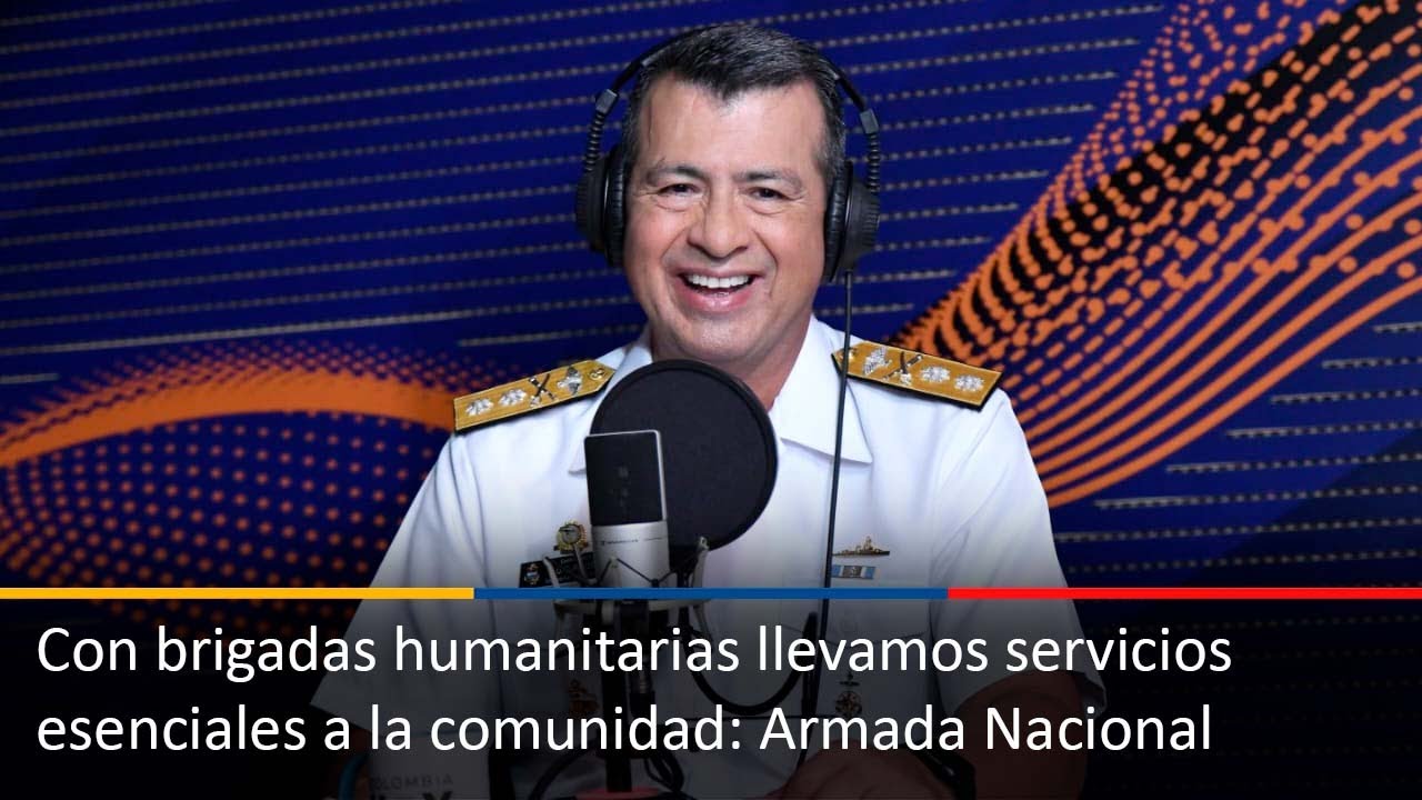 Con brigadas humanitarias llevamos servicios esenciales a la comunidad: Armada Nacional