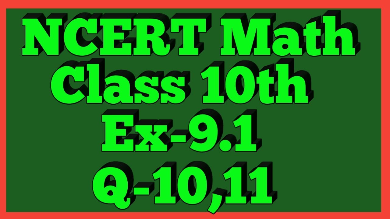 Ex-9.1 Q-10,11 | Chapter 9 | NCERT | Class 10th Math