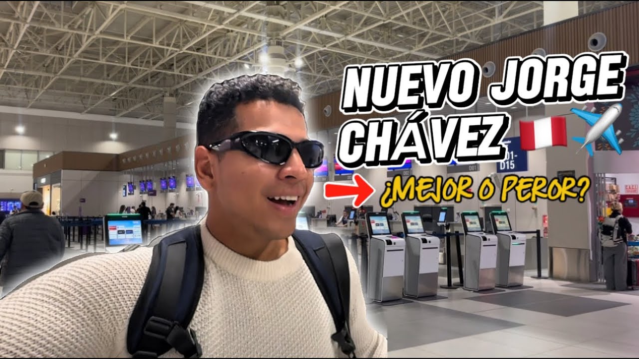 ✈️ ¿Vale la pena el nuevo Aeropuerto Jorge Chávez en Lima, Perú?