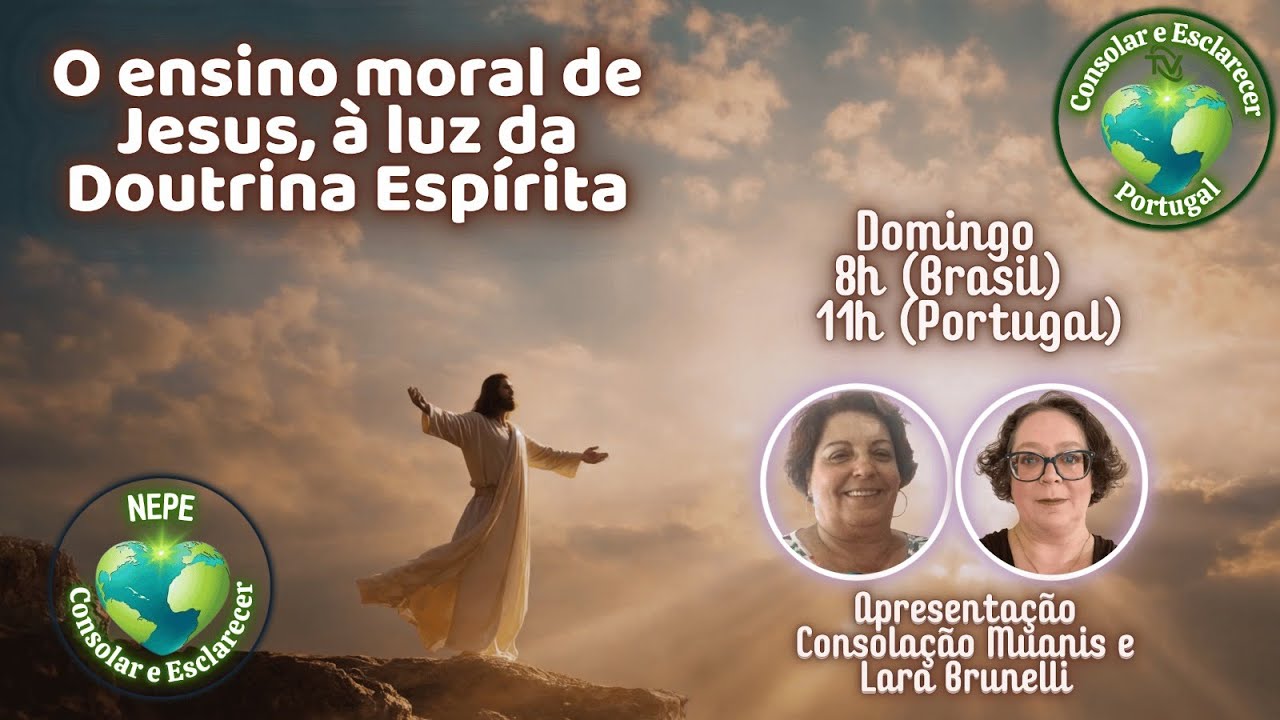 O ensino moral de Jesus à luz da Doutrina Espírita | Consolação Muanis e Lara Brunelli | 01.03.26