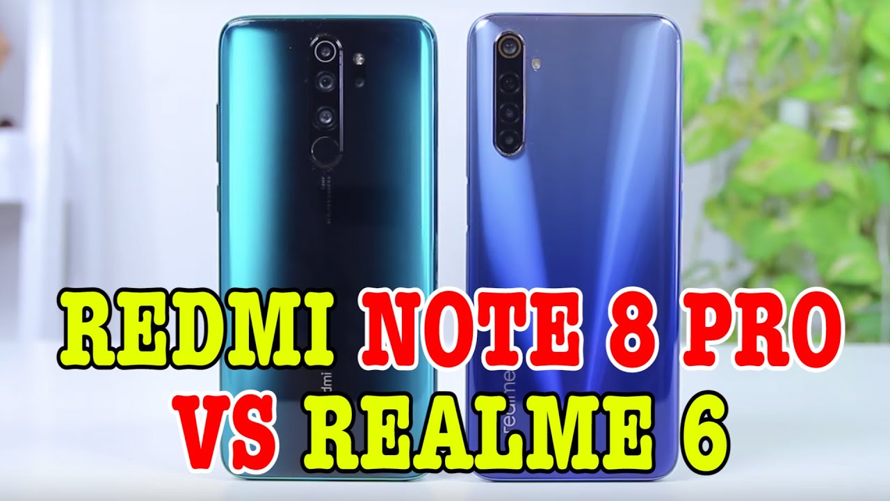 So sánh chi tiết Realme 6 với Redmi Note 8 Pro : 5 triệu máy nào đáng mua hơn?