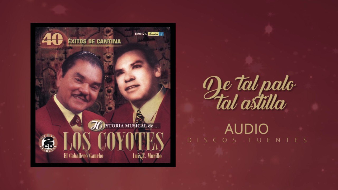 De tal palo tal astilla - Los Coyotes / Discos Fuentes