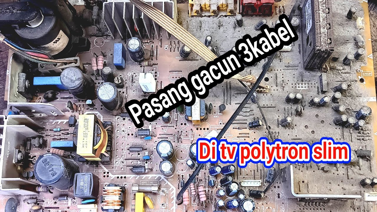 pasang gacun 3kabel di tv polytron U-slim