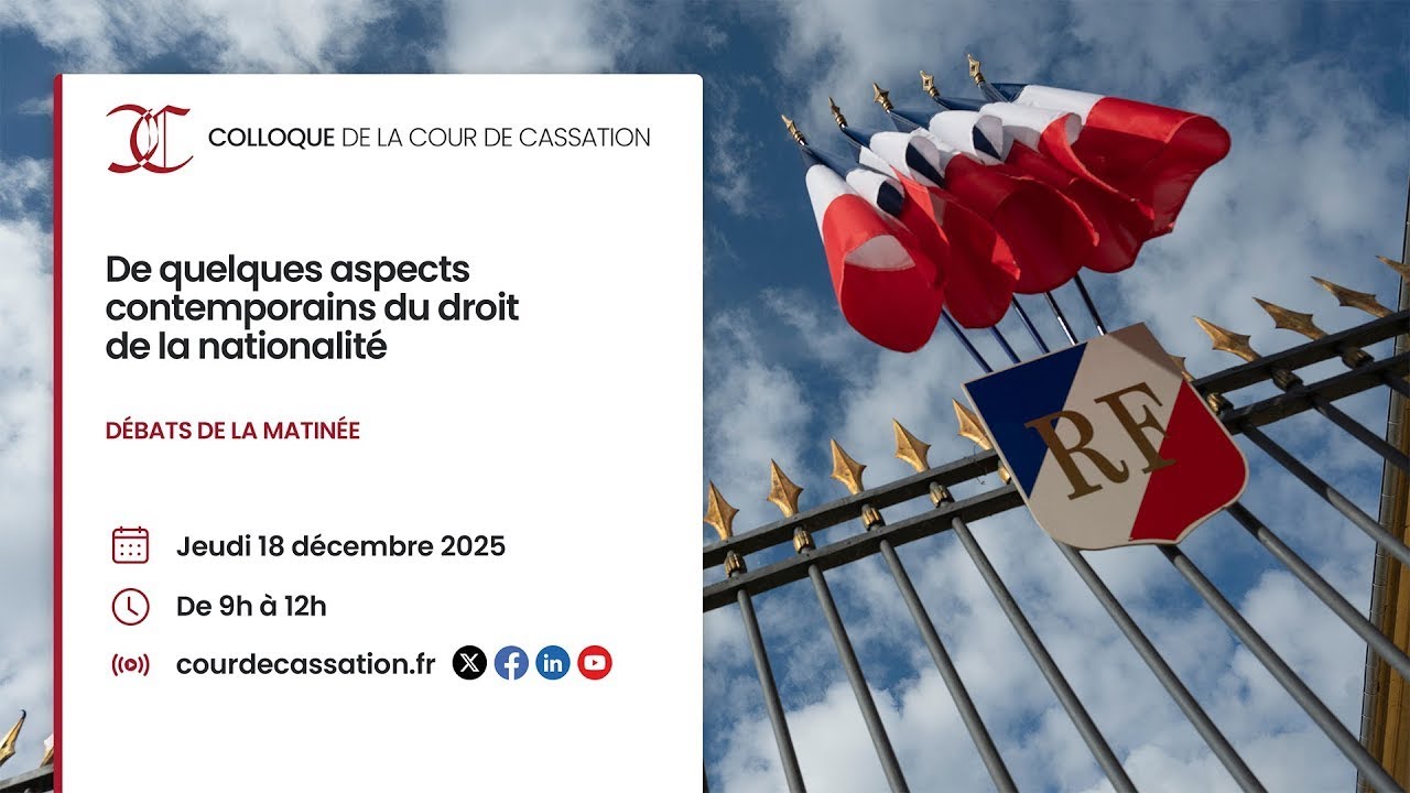 De quelques aspects contemporains du droit de la nationalit&eacute; (matin)