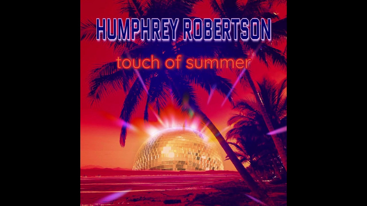 HUMPHREY ROBERTSON - Touch of Summer Radio Version