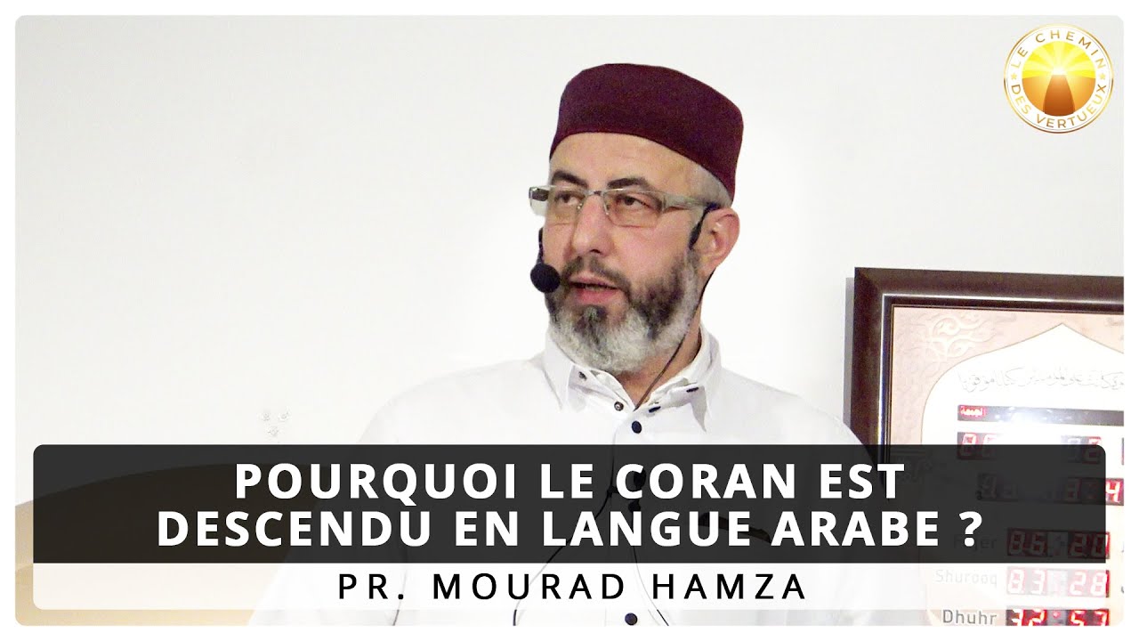 Pourquoi le Coran est descendu en langue arabe ? [21/02/2020]
