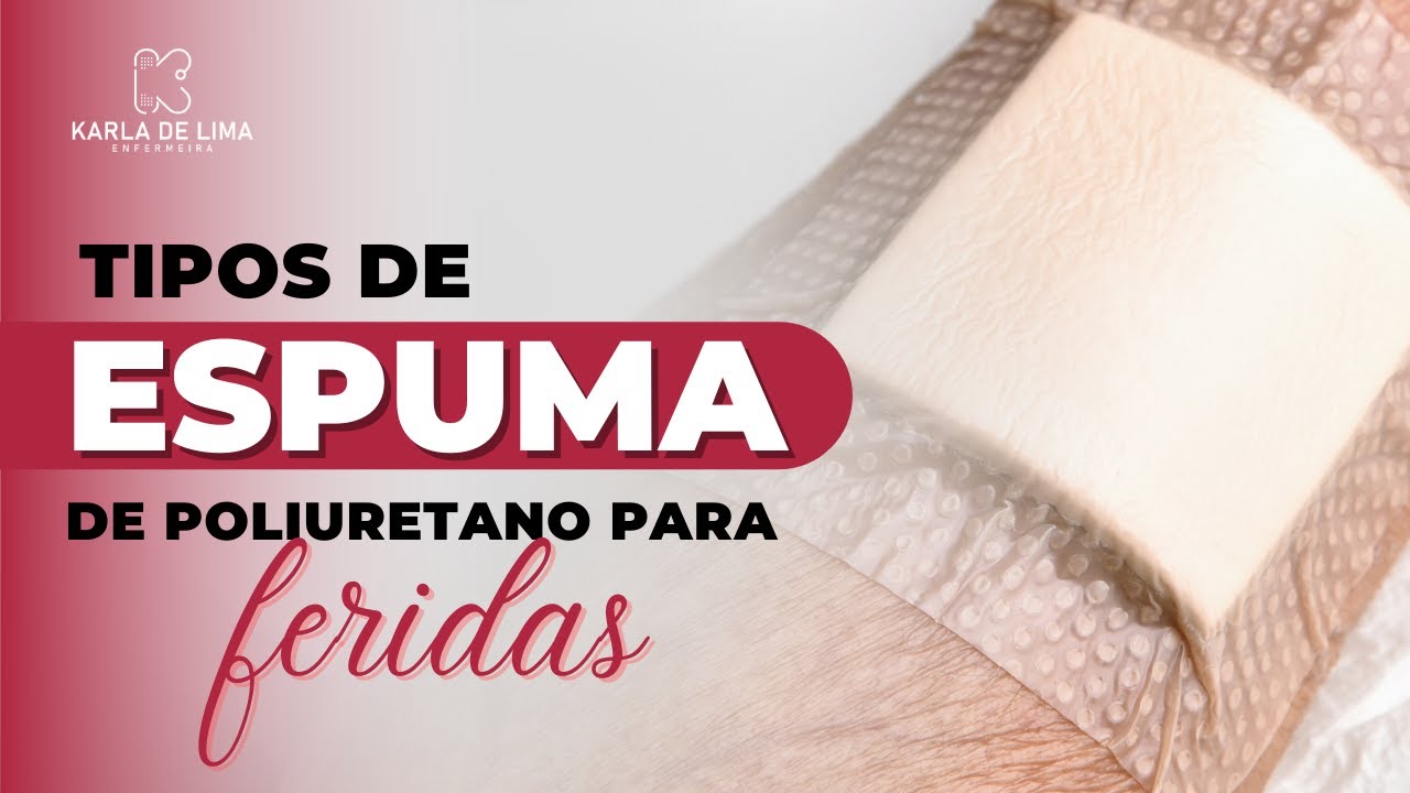 Tipos de espumas de poliuretano para o tratamento de feridas